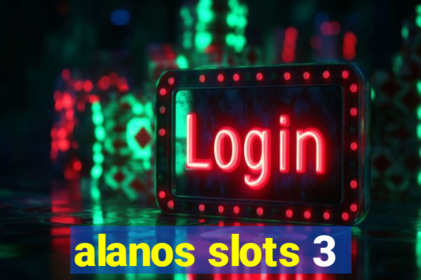 alanos slots 3