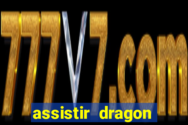 assistir dragon ball gt