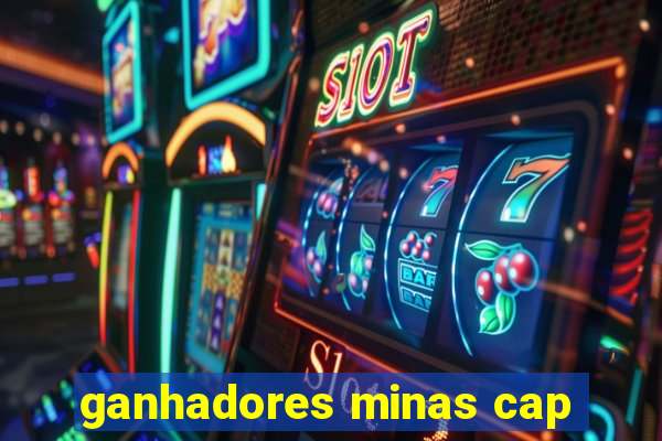 ganhadores minas cap