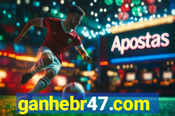 ganhebr47.com