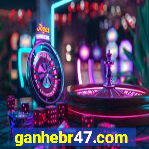 ganhebr47.com