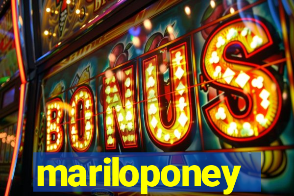 mariloponey