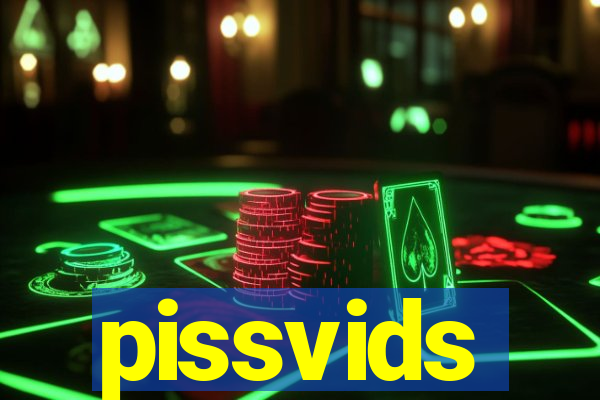 pissvids