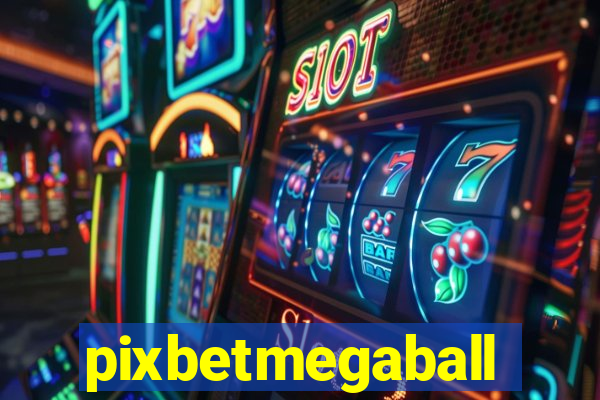 pixbetmegaball