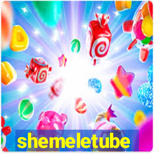 shemeletube