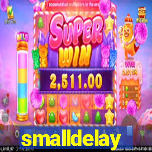 smalldelay