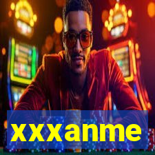 xxxanme