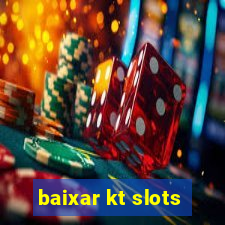 baixar kt slots