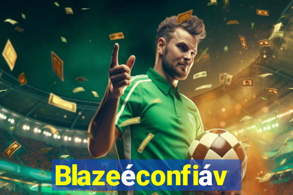 Blazeéconfiável