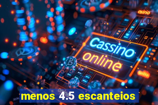 menos 4.5 escanteios