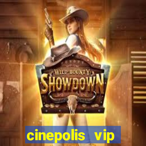 cinepolis vip parque shopping