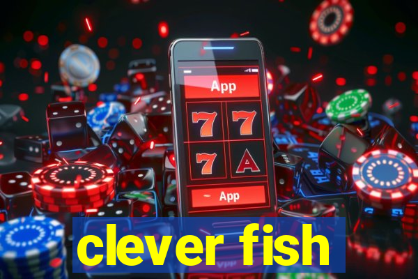 clever fish