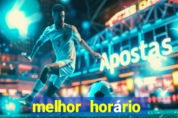 melhor horário para jogar pixbet