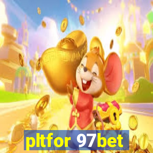 pltfor 97bet