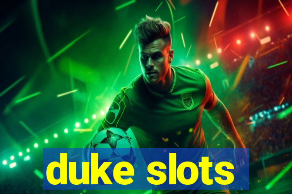 duke slots