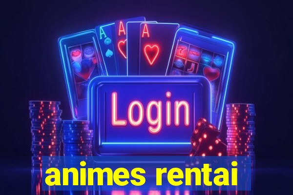 animes rentai