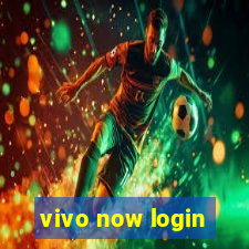 vivo now login