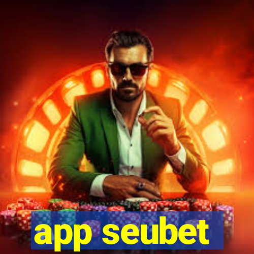 app seubet