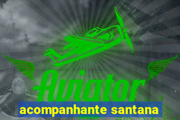 acompanhante santana