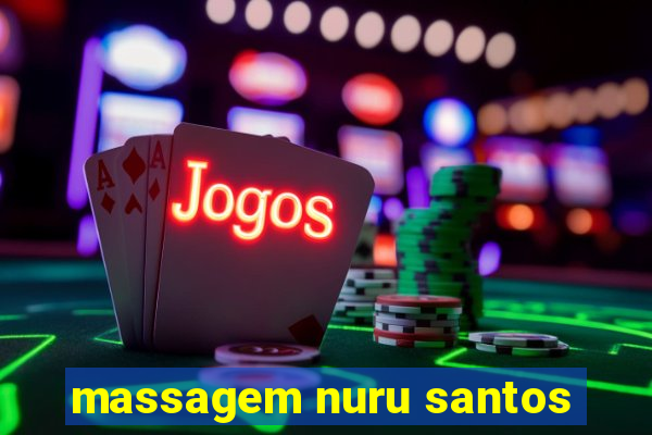 massagem nuru santos