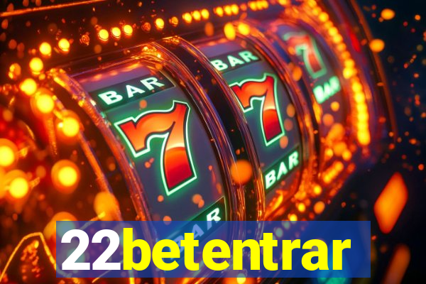 22betentrar