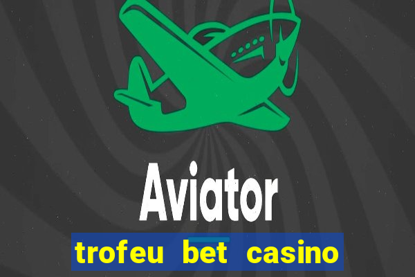 trofeu bet casino category all