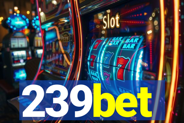 239bet