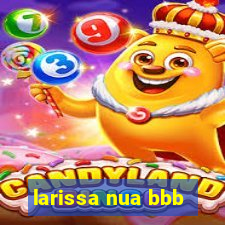 larissa nua bbb