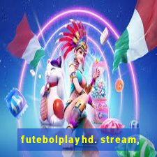 futebolplayhd. stream,