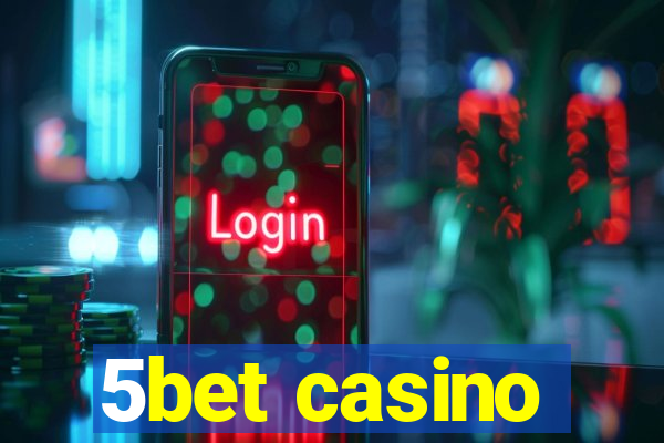 5bet casino