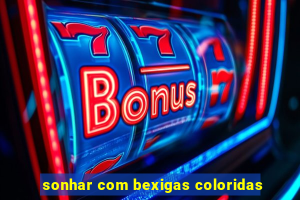 sonhar com bexigas coloridas