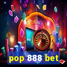 pop 888 bet