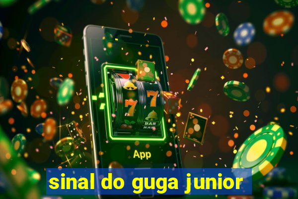 sinal do guga junior