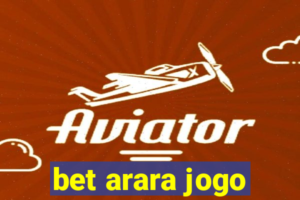 bet arara jogo