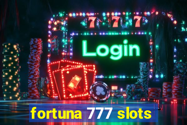 fortuna 777 slots