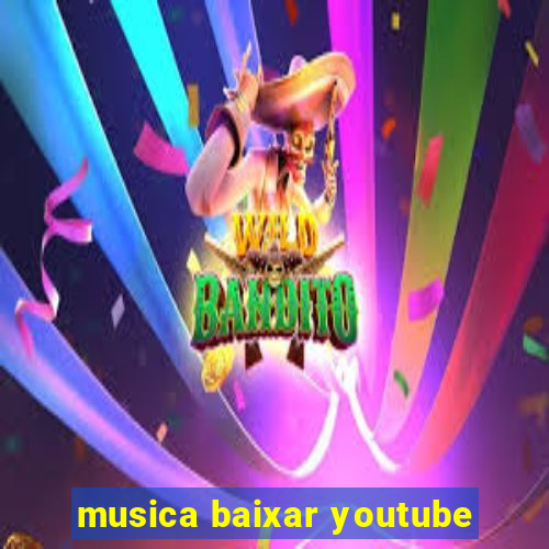 musica baixar youtube