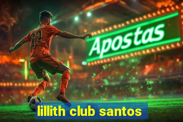 lillith club santos