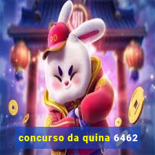 concurso da quina 6462