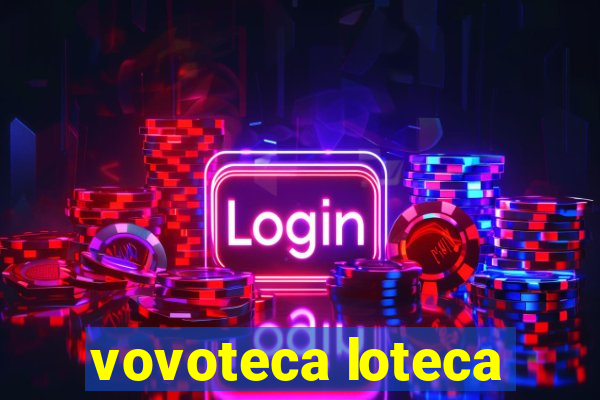 vovoteca loteca