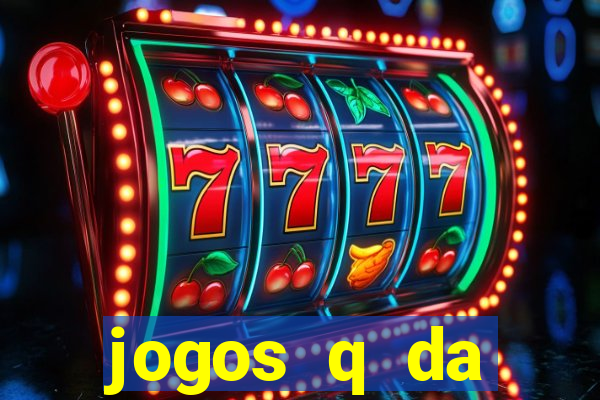 jogos q da dinheiro de verdade