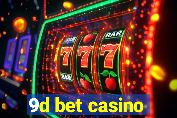 9d bet casino