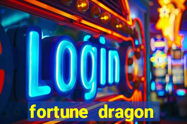 fortune dragon dinheiro infinito