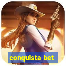 conquista bet