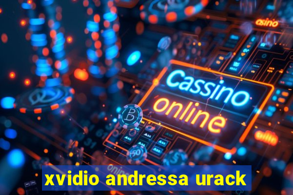 xvidio andressa urack