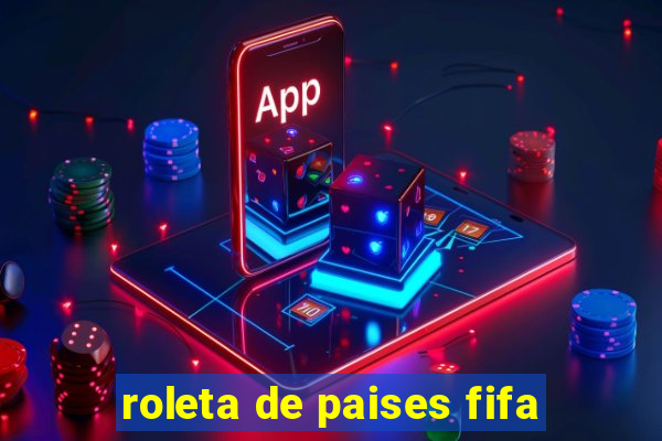 roleta de paises fifa