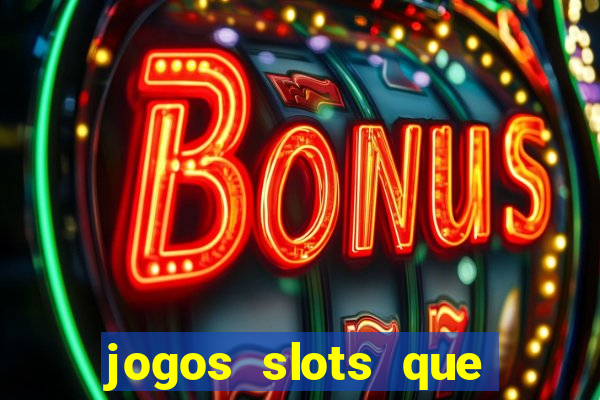 jogos slots que pagam no cadastro