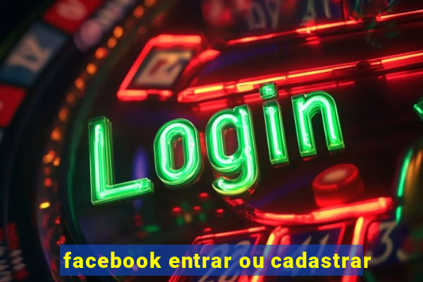 facebook entrar ou cadastrar