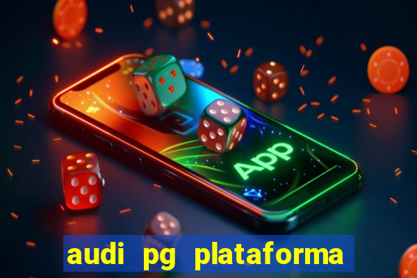 audi pg plataforma de jogos