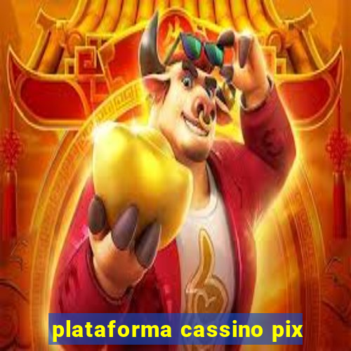 plataforma cassino pix