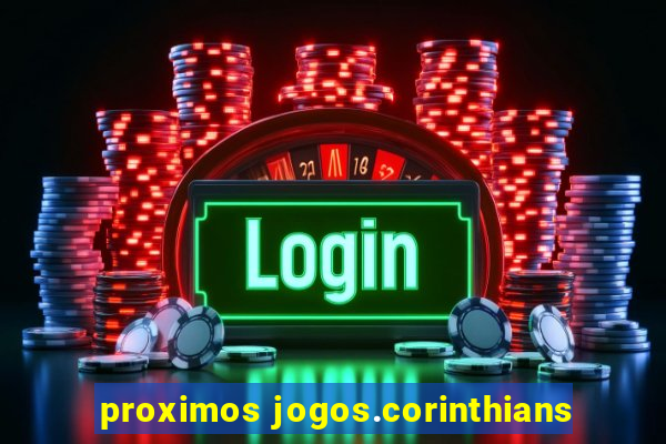 proximos jogos.corinthians